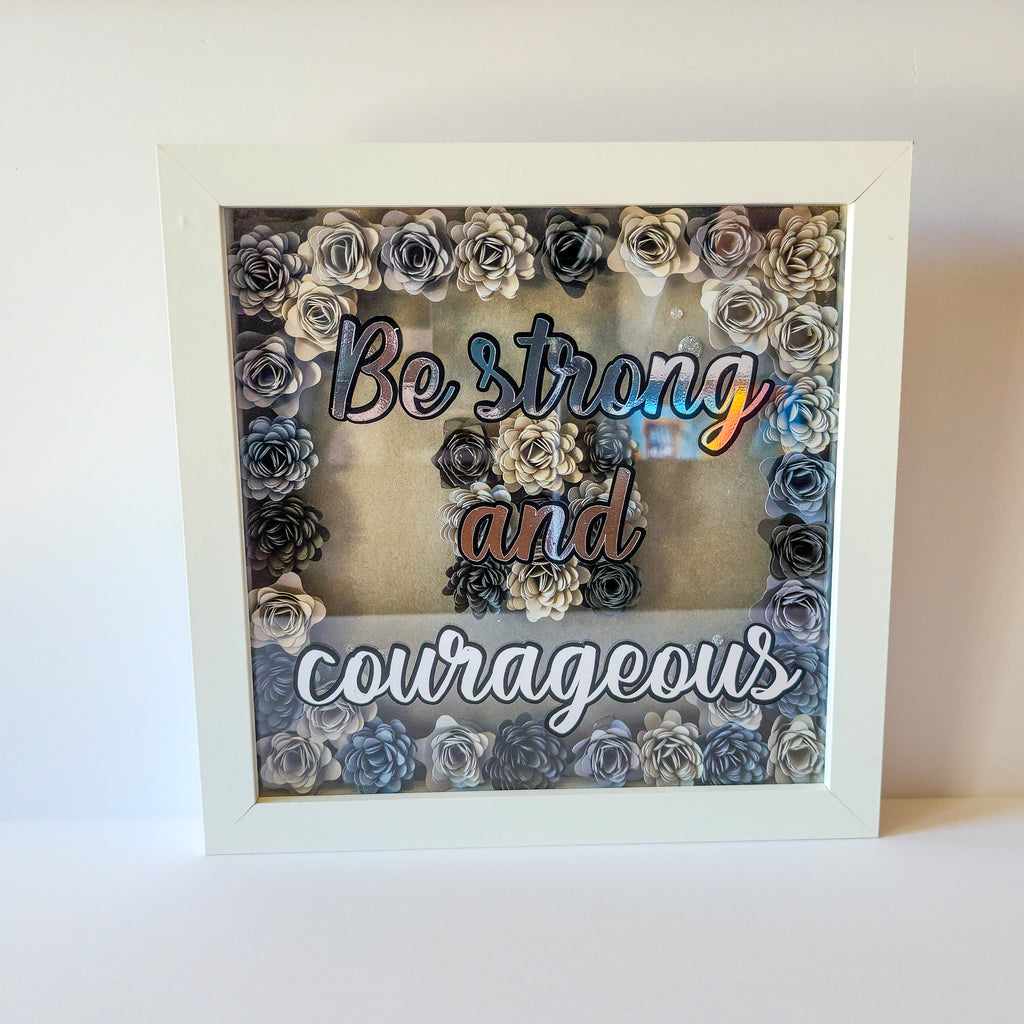 Be Strong and Courageous Shadow Box