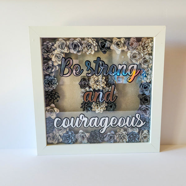 Be Strong and Courageous Shadow Box